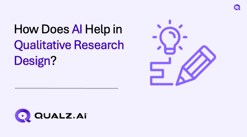 How Does AI Help in Qualitative Research Design?
