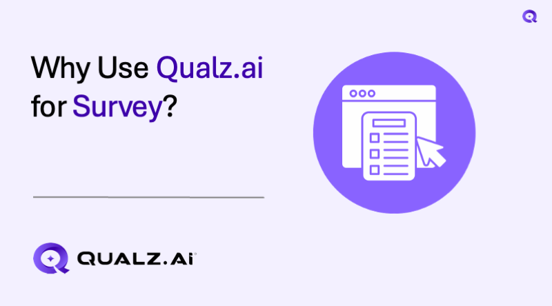 Why Use Qualz.ai for Survey?