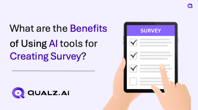 What are the Benefits of Using AI tools for Creating Survey?