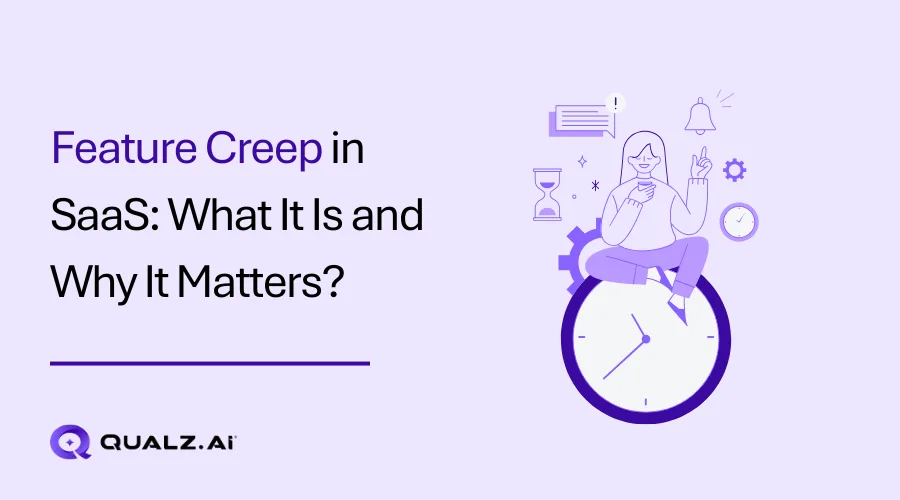 Feature Creep in SaaS: What Is It? And why It Matters?